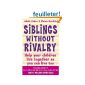 Siblings without Rivalry: How to Help Your Children Live Together So You Can Live Too (Paperback)