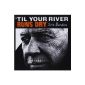 'Til Your River Runs Dry (Audio CD)