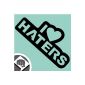 I LOVE HATERS - Stickerbomb sticker decal in black or white - DUB Dubway (white exterior adhesive)