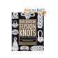 Decorative Fusion Knots: A Step-by-Step Illustrated Guide to Unique and Unusual Ornamental Knots (Paperback)