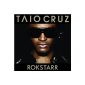 Taio Cruz scored with "Rokstarr" a real blast from!