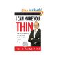 I Can Make You Thin: The Revolutionary System Used by More Than 3 Million People [With CD] (Hardcover)