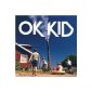 OK KID (incl. Bonus track / exclusively at Amazon.de) (MP3 Download)